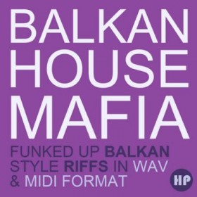 Balkan House Mafia - Balkan Style House Krokar i Wav & Midi Format