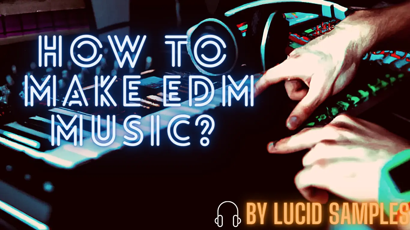 How to Make EDM Music: Best Tips and Tricks